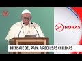 Papa a las reclusas chilenas en San Joaquín: "Nadie puede ser privado de la dignidad"