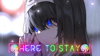 Nightcore - Here to Stay(Lyrics)