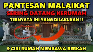 9 Ciri Rumah Pembawa Rezeki dan Kaya Yang Membuat Malaikat Rahmat Sering Datang Kerumahmu