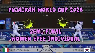 [SEMI FINAL] Alberta SANTUCCIO 🇮🇹 - LEE Hyein 🇰🇷| Fujairah Epee World Cup 2026 | Women Epee