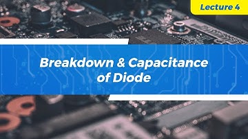 Breakdown & Capacitance of Diode | Diode Circuit Video | Analog Electronics | GATE (EE, ECE, IN)