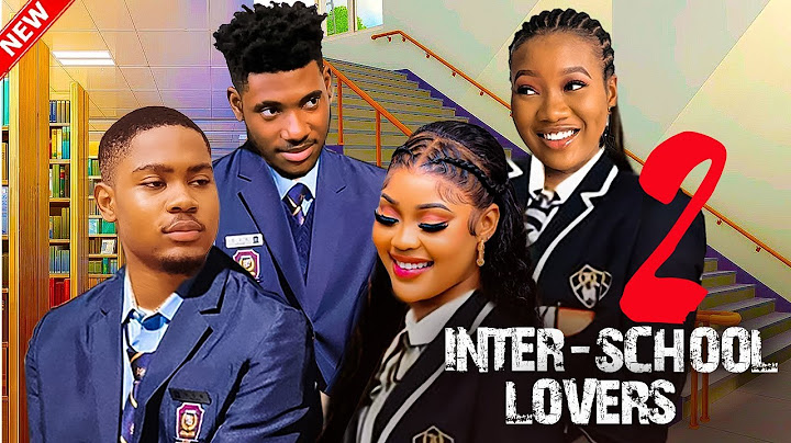 AMOUR INTER-ÉCOLES 2 - CLINTON JOSHUA, CHIOMA NWAOHA CHIDI DIKE, CHINEYE NEBE NIGERIAN MOVIE