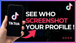 Can You See If Someone Screenshot Your TikTok Profile !