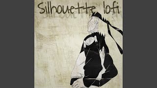 Silhouette Lofi (From Naruto Shippuden)