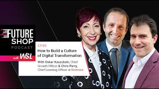 How to Build a Culture of Digital Transformation, Chris Perry & Oskar Kaszubski - Podcast EP49