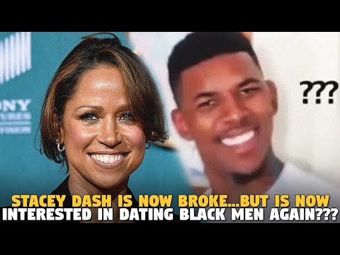Stacey Dash Is Now Broke...But Is Now Interested In Dating Black Men AGAIN???