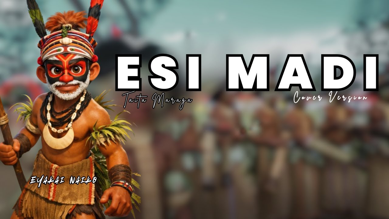 ESI MADI - Taita Maraga ( PNG Cover music 2026)
