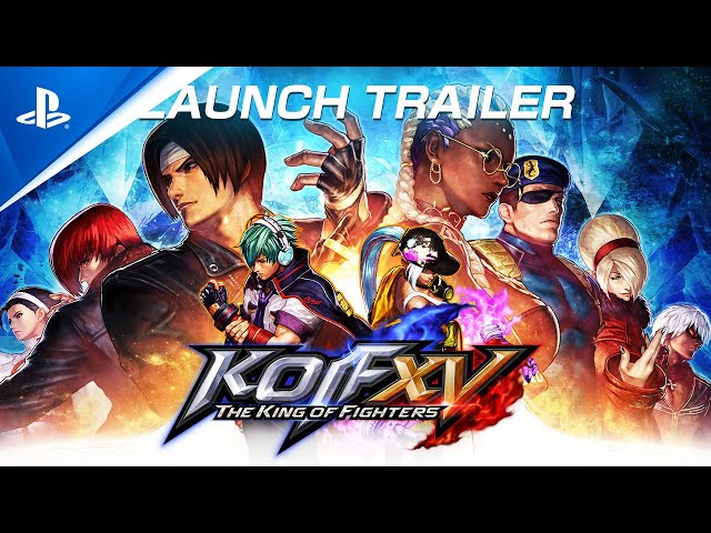 The King of Fighters XV - Launch Trailer