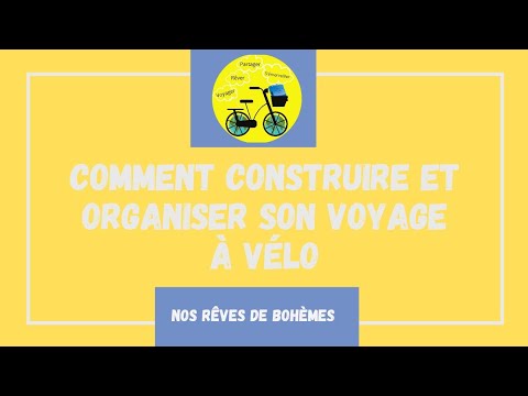 Comment construire et organiser son voyage à vélo ?