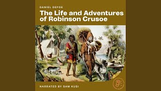Chapter 2 - Part 6 - The Life and Adventures of Robinson Crusoe