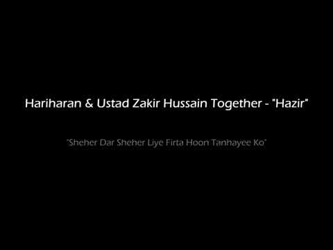 Shehar dar shehar ghazal by Ustad hariharan and Ustad Zakir Hussain Khan sahab ji