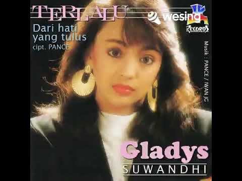 DARI HATI YANG TULUS. OA by : Gladys Suwandhi.  September 1989  Album : TERLALU