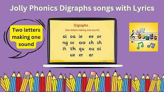 Jolly Phonics Digraph Songs ||With Lyrics ||Learn the Digraph Sounds ||Two letters making one sound‬
