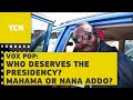 Vox Pop: Mahama or Akufo-Addo? Who deserves to win Election 2020? | #Yencomgh