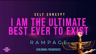 i am the ultimate best ever to exist (self concept rampage)