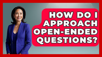 How Do I Approach Open-ended Questions? - High School Toolkit