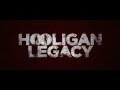Hooligan Legacy Trailer