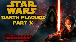 Star Wars Darth Plagueis Audiobook Part 10 - Star Wars Legends Novel by James Luceno