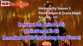 Immortality Season 5  Eps.164-165 Membantai Para Jenius dan Iblis,Kekuatan Semakin Meningkat