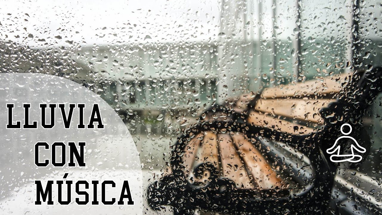 💧Sonido de Lluvia con Musica Relajante 🎵| Musica de para Dormir ...