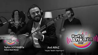 Anıl Araz -  La Bize Her Yer Ankara / Hayatı Tespih Yapmışım #radyoankarakayıtları #aşkprodüksiyon