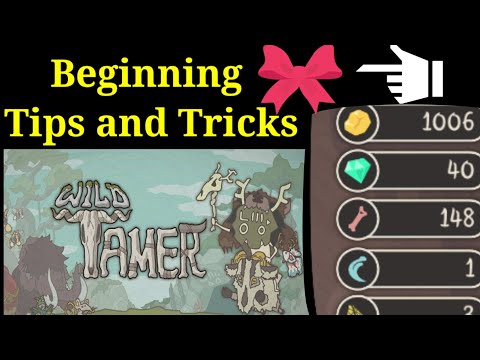 Wild Tamer beginner tips and tricks for a pro start up.