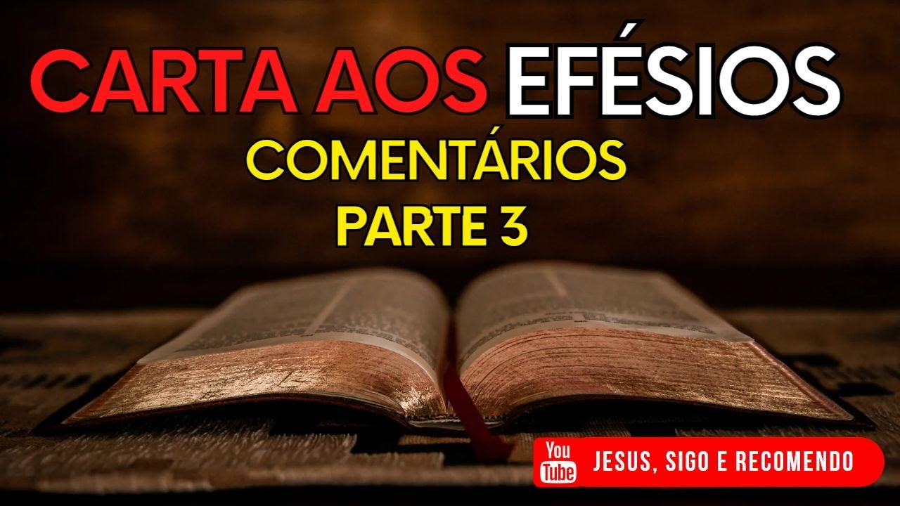 REFLEXÃO DA CARTA AOS EFÉSIOS PARTE 3 YouTube REFLEXÃO DA CARTA AOS EFÉSIOS PARTE 3 YouTube