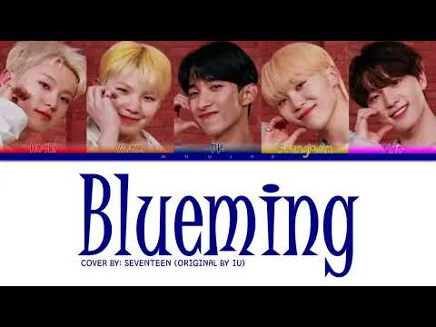[COVER] SEVENTEEN (세븐틴) - Blueming (Original by: IU) COLOR CODED LYRICS