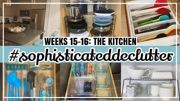 STEP BY STEP KITCHEN DECLUTTER // #sophisticateddeclutter Weeks 15-16 + Kitchen Decluttering Tips