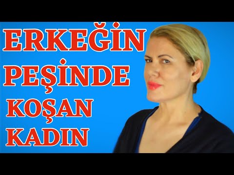 ERKEĞİN PEŞİNDE KOŞAN BİR KADIN OLDUĞUNUN İŞARETLERİ