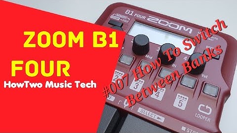 #007 How To Switch Between Banks ZOOM B1 FOUR #HowTwoB1Four