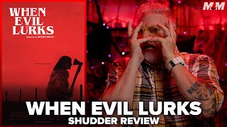 When Evil Lurks (2023) Shudder Movie Review | Cuando Acecha la Maldad