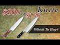 800 knife vs 100 knife  which to buy