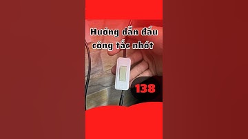 Hướng dẫn đấu công tắc quả nhót #cuahangnhapsuot #nhapsuotbacninh