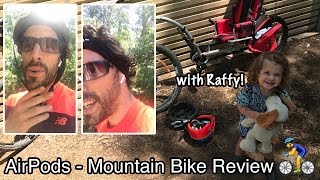 Apple AirPods Bike Riding Review by a Mountain Bike Rider (with guest star Rafferty)