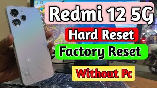 Redmi 12 5G Hard Reset 2025 | Redmi 12 Ka Lock Kaise Tode | Redmi 12 Password Unlock Without Pc 2025