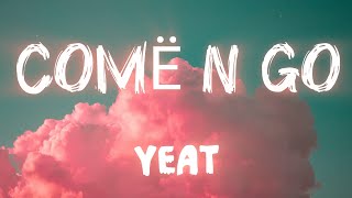 Yeat – COMË N GO (Official Lyrics Video)