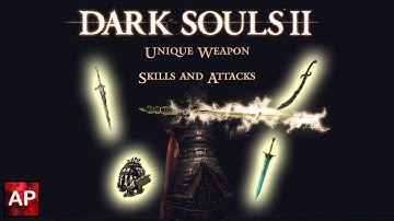 Dark Souls II: All Unique Weapon Skills and Attacks (With DLC) | AbilityPreview