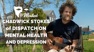 Chadwick Stokes of Dispatch on Mental Health and Navigating Depression | Unmasked