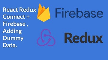 React Redux + Firebase Connect Adding Dummy Data.Part 9