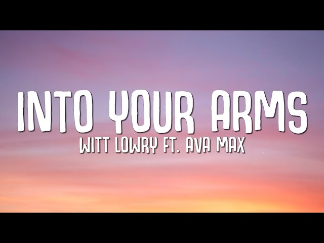 Witt Lowry - Into Your Arms (Lyrics) ft. Ava Max class=