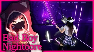 Bad Boy - Nightcore [BEAT SABER - Expert+] Mixed Reality