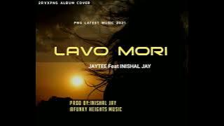 Lavo Mori (2021)_JayTee (Tasik Yard) Ft. Inishal Jay (Prod by Inishal Jay @ Funky Heights Music)