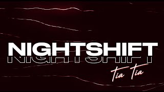 Nightshift - Tia Tia [Official Lyric Video]