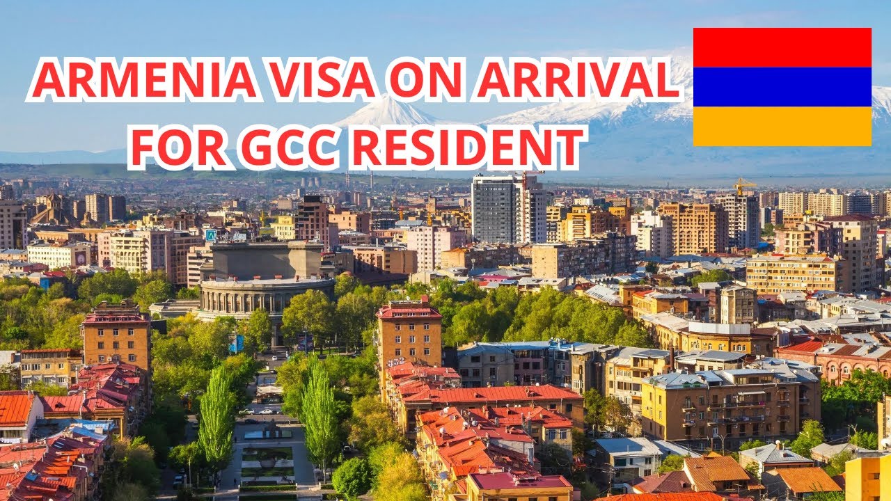 Armenia 🇦🇲 visa on arrival for GCC countries resident if your