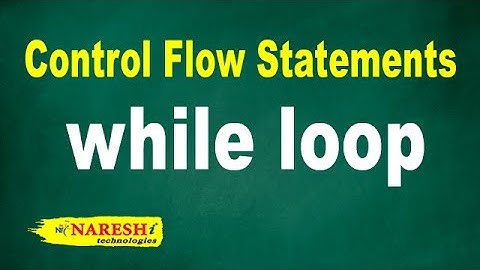 while loop | Control Flow Structures Tutorial | Naresh IT