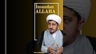 İnsandan Allaha - Səfər Abdullayev islam allah insan imam din sahifasajjadia imamsajjad