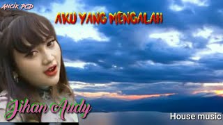 Aku yang mengalah-house music(Official music)Jihan Audy