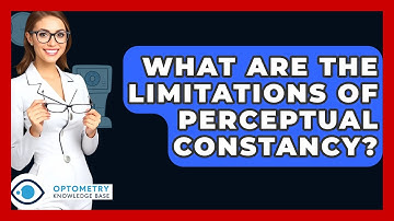 What Are The Limitations Of Perceptual Constancy? - Optometry Knowledge Base