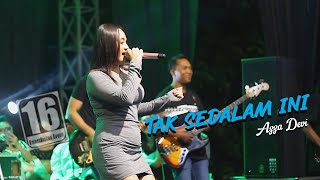 Tak Sedalam Ini - Azza Devi - Live 16 Event